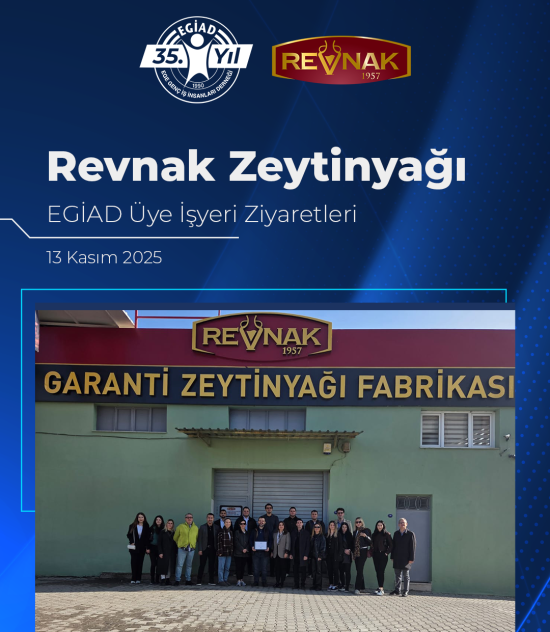 Revnak Zeytinyağı EGİAD Üye İşyeri Ziyareti