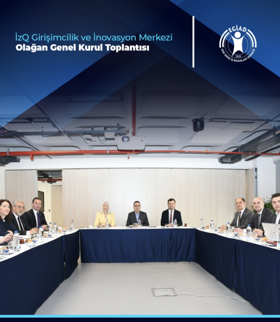 İzQ Girişimcilik ve İnovasyon Merkezi Olağan Genel Kurul Toplantısı
