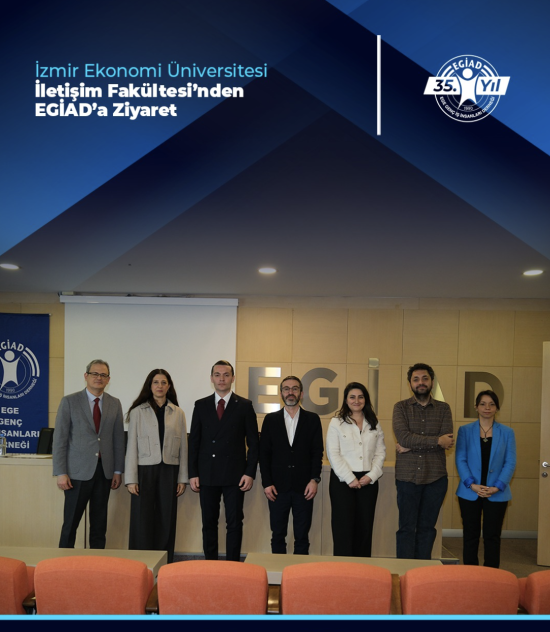 İzmir Ekonomi Üniversitesi İletişim Fakültesi’nden EGİAD’a Ziyaret