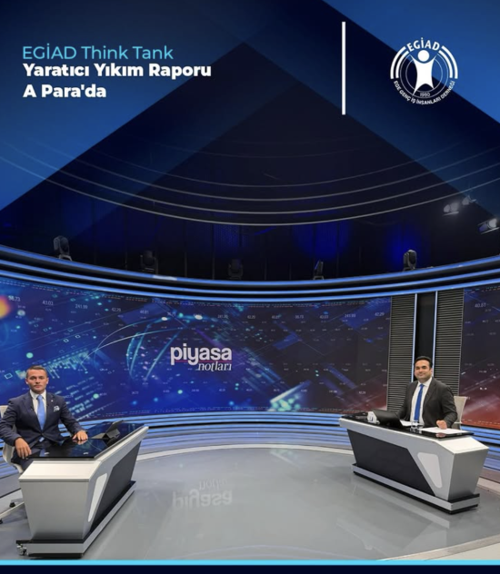EGİAD Think Tank  Yaratıcı Yıkım Raporu  A Para’da