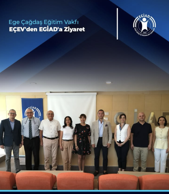 Ege Çağdaş Eğitim Vakfı  EÇEV’den EGİAD’a Ziyaret