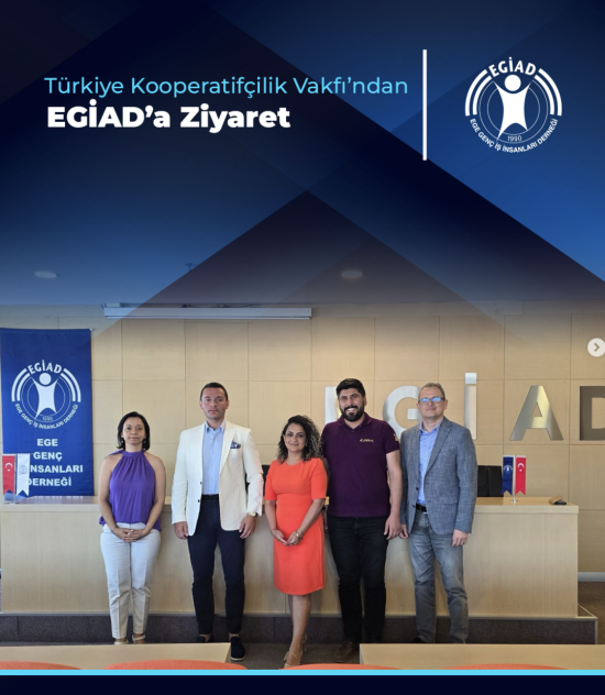 Türkiye Kooperatifçilik Vakfı’ndan  EGİAD’a Ziyaret