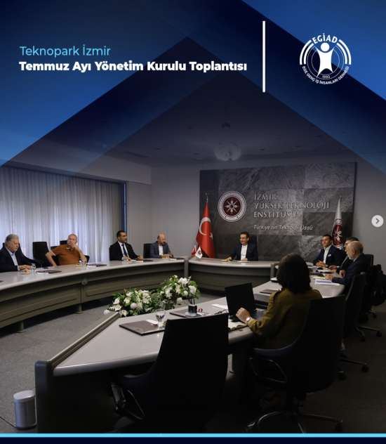 Teknopark İzmir  Temmuz Ayı Yönetim Kurulu Toplantısı