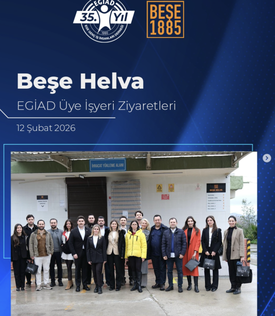 Beşe Helva EGİAD Üye İşyeri Ziyaretleri
