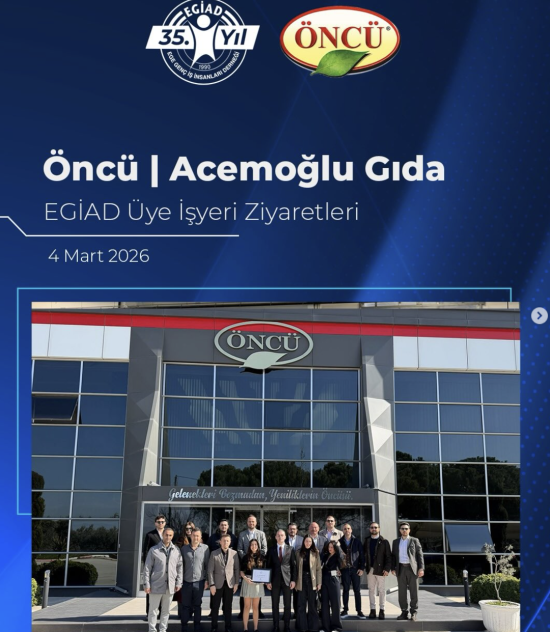 Öncü | Acemoğlu Gıda EGİAD Üye İşyeri Ziyaretleri
