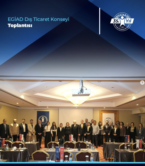 EGİAD Dış Ticaret Konseyi Toplantısı