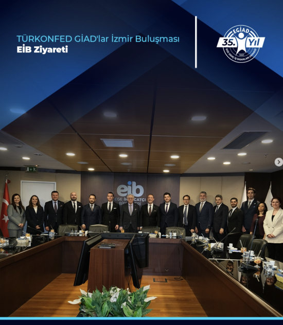 TÜRKONFED GİAD’lar İzmir Buluşması EİB Ziyareti