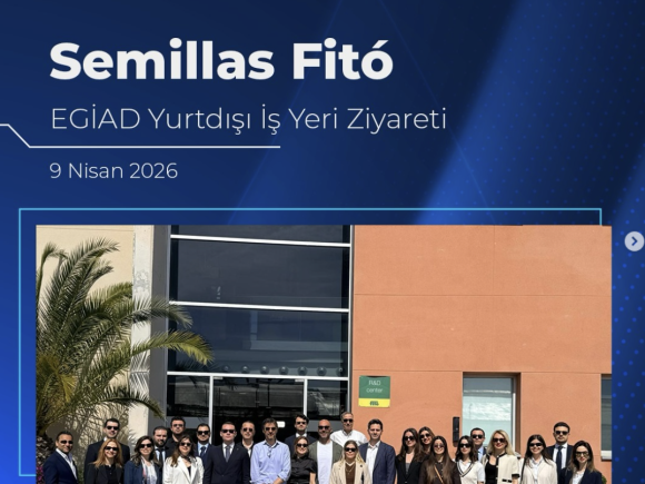 Semillas Fitó EGİAD Yurtdışı İş Yeri Ziyareti
