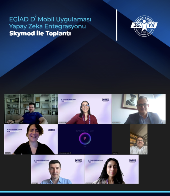 EGİAD D² Mobil Uygulaması Yapay Zeka Entegrasyonu Skymod ile Toplantı